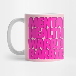 Mental health warrior barbie Mug